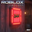 Roblox & Hotlick - Better Off (Original Mix)
