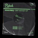 Soulfreq - Dry Socket (Original Mix)