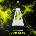 Dave Delly - Kick Back (Original Mix)
