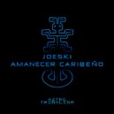 Joeski - Amanecer Caribeño (Original Mix)