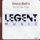 Disco Ball\'z - Do It Like That (Radio Edit)