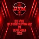 Djs Vibe - Uplifting Session Mix 09 (September 2025) ()