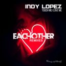 Indy Lopez - Touch Me - Love Me