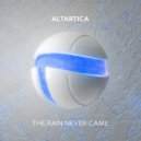 Altartica - The Rain Never Came (Original Mix)