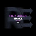 Pier Queen - Shake (Nick Harvey & Pier Queen Edit)