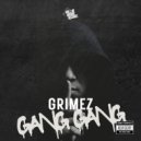 Grimez - Gang Gang