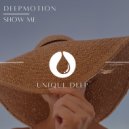 Deepmotion - Show Me (Original Mix)