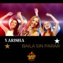 Yarisha - Baila Sin Parar (Original Mix)