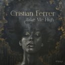Cristian Ferrer - Take Me High (Original Mix)