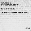 CLOSE PROXIMITY - Be Free