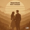 Manuel Alicante - Music & Champagne (Original Mix)