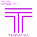 Tekkman - Vamos Papi (Extended Mix)