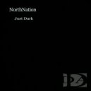 NorthNation - Just Dark ()