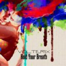 Volterix - Hold Your Breath