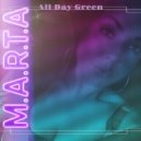 All Day Green - M.A.R.T.A ()