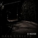 D-Noise - Dark Street