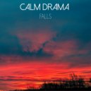 Calm Drama - Falls