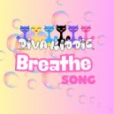 The Diva Kiddies - The Breathe Song ()