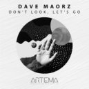 Dave Maorz - Don\'t Look, Let\'s Go ()