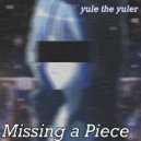 Yule the Yuler - Missing a Piece (Instrumental)