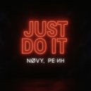 NØVY & РЕ:ИН - Just Do It ()