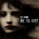 Fly Dying - Are You Here (Original Mix)