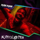 Kritycal System - Nah Nah!