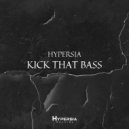 Hypersia - Kick That Bass