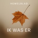 Hemelblad - Ik Was Er (Original Mix)