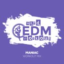 Hard EDM Workout - Maniac