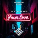 Solodchi Mix - Your Love (Original Mix)