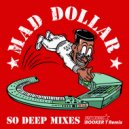 Mad Dollar - So Deep (J Leroy Remix)