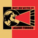 Jason Torres - Get On With It ()