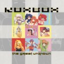 KoxBox - The Great Unknown