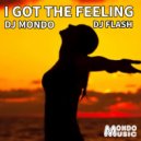 Dj Mondo & DJ Flash (US) - I Got the Feeling ()
