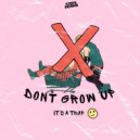 Steps Behind - Don't Grow Up Its A Trap