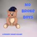 Dreamy Sugar - No Broke Boys ()