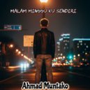Ahmad Muntako - Malam Minggu Ku Sendiri