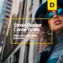 Street Blaster - Come To Me (Original Mix)