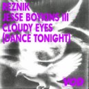 Keinemusik, Jesse Boykins III, Reznik (DE) - Cloudy Eyes (Dance Tonight) (Original Mix)