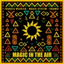 Magic System, Francis Mercier, Chawki - Magic In The Air (Extended)