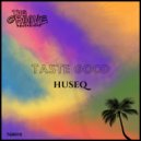 Huseq - Taste Good ()