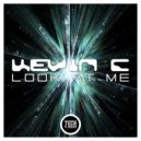 Kevin C - Look at me