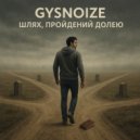 GYSNOIZE - Шлях, пройдений долею (Original Mix)