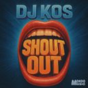 DJ Kos (US) - Shout Out ()