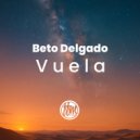 Beto Delgado - Vuela ()