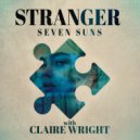 Seven Suns & Claire Wright - Stranger