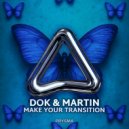 Dok & Martin - Make Your Transition (Radio Edit)