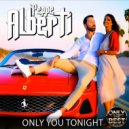 Peppe Alberti - Only You Tonight ()