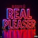 Bosh G - REAL PLEASER ()